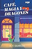 Café, magia y dragones: La adorable novela romántica de fantasía que necesitas para 2025: 316 (HQN)