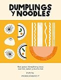 Dumplings y noodles : Bao, gyoza, biang biang, jiaozi,won ton, ramen y mucho más. (GASTRONOMIA)